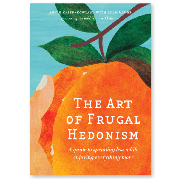 The Art of Frugal Hedonism